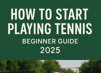How to Start Playing Tennis (Beginner Guide 2025) how to start playing tennis beginner guide 2025