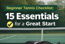 Beginner Tennis Checklist: 15 Essentials for a Great Start Beginner tennis checklist